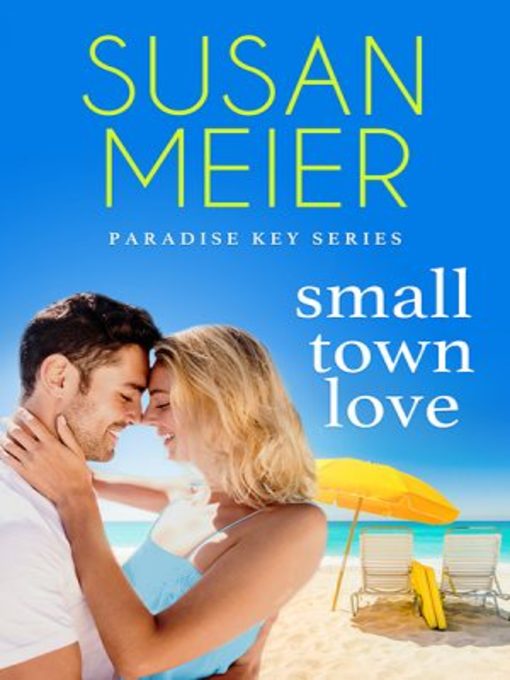 Title details for Small Town Love by Susan Meier - Available